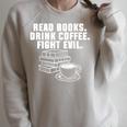 Read Books Drink Coffee Fight Evil Bookworm Reading Raglan Sleeve Sweatshirt Heather Forest Read Books Drink Coffee Fight Evil Bookworm Reading Raglan Sleeve Sweatshirt Heather Forest
