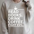 Read Books Drink Coffee Fight Evil Raglan Sleeve Sweatshirt Heather Forest