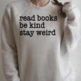 Read Books Be Kind Stay Weird Quirky Strange Humor Raglan Sleeve Sweatshirt Heather Forest Read Books Be Kind Stay Weird Quirky Strange Humor Raglan Sleeve Sweatshirt Heather Forest