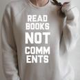 Read Books Not Comments Bookworm Sarcasm Nerd Raglan Sleeve Sweatshirt Heather Forest