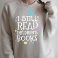 I Still Read Children's Books School Teacher Nerd Librarian For Men Women Girls Kids Raglan Sleeve Sweatshirt Heather Forest