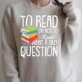 To Read Or Not To Read Reading Book-Worm Lover Bibliophiles Raglan Sleeve Sweatshirt Heather Forest To Read Or Not To Read Reading Book-Worm Lover Bibliophiles Raglan Sleeve Sweatshirt Heather Forest