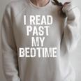 I Read Past My Bedtime Book Lover Reader T-Shirt Raglan Sleeve Sweatshirt Heather Forest I Read Past My Bedtime Book Lover Reader T-Shirt Raglan Sleeve Sweatshirt Heather Forest
