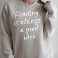 Reading Is Always A Good Idea Book Fiction Lover Raglan Sleeve Sweatshirt Heather Forest