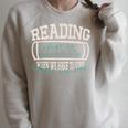 Reading Gives Us I Reading Libraries And Book Lovers Raglan Sleeve Sweatshirt Heather Forest