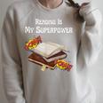 Reading Is My Superpower Book Lover Raglan Sleeve Sweatshirt Heather Forest Reading Is My Superpower Book Lover Raglan Sleeve Sweatshirt Heather Forest