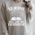 Reading Will Take You Everywhere Book Nerd Readers Sarcastic Raglan Sleeve Sweatshirt Heather Forest