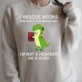 I Rescue Book Trapped In The Bookstore I'm Not A Hoarder Raglan Sleeve Sweatshirt Heather Forest