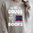 Say No To Say Yes To Books Shirt Red Ribbon Week Raglan Sleeve Sweatshirt Heather Forest Say No To Say Yes To Books Shirt Red Ribbon Week Raglan Sleeve Sweatshirt Heather Forest