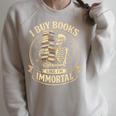 Skeleton I Buy Books Like I'm Immortal Book Lovers Raglan Sleeve Sweatshirt Heather Forest