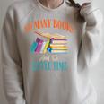 So Many Books And So Little Time Reading Book Lover Raglan Sleeve Sweatshirt Heather Forest