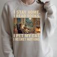 I Stay Home I Read Books I Pet My Cat I Regret Nothing Cat Raglan Sleeve Sweatshirt Heather Forest I Stay Home I Read Books I Pet My Cat I Regret Nothing Cat Raglan Sleeve Sweatshirt Heather Forest