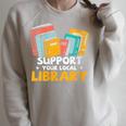Support Your Local Library Book Lover And Librarian Raglan Sleeve Sweatshirt Heather Forest