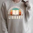 Support Your Local Library Book Nerd Bookworm Raglan Sleeve Sweatshirt Heather Forest Support Your Local Library Book Nerd Bookworm Raglan Sleeve Sweatshirt Heather Forest