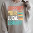 Support Your Local Library Book Reading Lovers Outfit Raglan Sleeve Sweatshirt Heather Forest