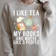 I Like Tea My Books And Maybe Like 3 People Book Lover Raglan Sleeve Sweatshirt Heather Forest