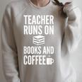 Teacher Runs On Books And Coffee Teachers Raglan Sleeve Sweatshirt Heather Forest