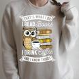 That's What I Do I Read Book I Drink Coffee & I Know Things Raglan Sleeve Sweatshirt Heather Forest