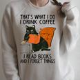 That's What I Do I Read Books I Drink Coffee I Know Things Raglan Sleeve Sweatshirt Heather Forest
