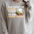That's What I Do I Read Books I Drink Tea & I Know Things Raglan Sleeve Sweatshirt Heather Forest