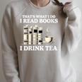 That's What I Do I Read Books I Drink Tea Reading Raglan Sleeve Sweatshirt Heather Forest