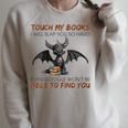 Touch My Books I Will Slap You So Hard Even Google Dragon Raglan Sleeve Sweatshirt Heather Forest