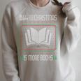 All I Want For Christmas Is More Books Ugly Xmas Reading Raglan Sleeve Sweatshirt Heather Forest All I Want For Christmas Is More Books Ugly Xmas Reading Raglan Sleeve Sweatshirt Heather Forest