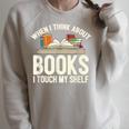 When I Think About Books I Touch My Shelf Book Lovers Read Raglan Sleeve Sweatshirt Heather Forest