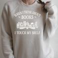 When I Think About Books I Touch My Shelf Romantasy Lover Raglan Sleeve Sweatshirt Heather Forest When I Think About Books I Touch My Shelf Romantasy Lover Raglan Sleeve Sweatshirt Heather Forest