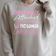 Women's Emotionally Attached To Fictional Characters Books Raglan Sleeve Sweatshirt Heather Forest