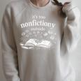 Women's Its Too Nonfictiony Outside Book Lover Humor Raglan Sleeve Sweatshirt Heather Forest Women's Its Too Nonfictiony Outside Book Lover Humor Raglan Sleeve Sweatshirt Heather Forest