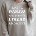 Women's I Like To Party Mean Read Books Reader Raglan Sleeve Sweatshirt Heather Forest