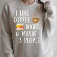 Women's Reader Quote I Like Coffee Books & Maybe 3 People Reading Raglan Sleeve Sweatshirt Heather Forest