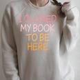 Women's Vintage I Closed My Book To Be Here Raglan Sleeve Sweatshirt Heather Forest