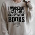 Women's I Workout So I Can Carry More Books Gym Lover Raglan Sleeve Sweatshirt Heather Forest
