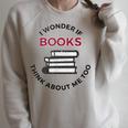 I Wonder If Books Think About Me Too Reading T-Shirt Raglan Sleeve Sweatshirt Heather Forest I Wonder If Books Think About Me Too Reading T-Shirt Raglan Sleeve Sweatshirt Heather Forest
