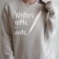 Writers Gotta Write Author Book Journalist Novelist Raglan Sleeve Sweatshirt Heather Forest