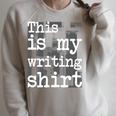 This Is My Writing Shirt Author Book Writer Novelist Poet Raglan Sleeve Sweatshirt Heather Forest This Is My Writing Shirt Author Book Writer Novelist Poet Raglan Sleeve Sweatshirt Heather Forest