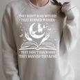 They Didn't Burn Witches They Burned Women And Ban Books Raglan Sleeve Sweatshirt Heather Forest