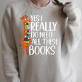 Yes I Really Do Need All These Books Giraffe Zoo Animal King Raglan Sleeve Sweatshirt Heather Forest
