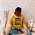 Forget The Flowers Buy Me Books Book Lover Reader Raglan Sleeve Sweatshirt Ash Forget The Flowers Buy Me Books Book Lover Reader Raglan Sleeve Sweatshirt Ash