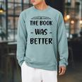 The Book Was Better Cute Trendy Literacy Book Lover Awesome Raglan Sleeve Sweatshirt Cardinal The Book Was Better Cute Trendy Literacy Book Lover Awesome Raglan Sleeve Sweatshirt Cardinal