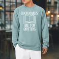 Book Reading Quote Bookmarks Are For Quitters Reader Saying Raglan Sleeve Sweatshirt Cardinal