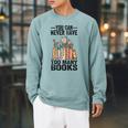 You Can Never Have Too Many Books Reading Lover Books Raglan Sleeve Sweatshirt Cardinal