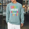 Bruh Did You Even Return Your Books For Students Raglan Sleeve Sweatshirt Cardinal