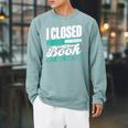I Closed My Book To Be Here Read Readers Reader Reading Raglan Sleeve Sweatshirt Cardinal I Closed My Book To Be Here Read Readers Reader Reading Raglan Sleeve Sweatshirt Cardinal