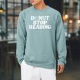 Donut Stop Reading Book Reader Bookworm Teacher Librarian Raglan Sleeve Sweatshirt Cardinal