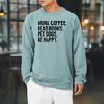 Drink Coffee Read Books Pet Dogs Be Happy Dog Men Women Raglan Sleeve Sweatshirt Cardinal