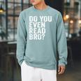Do You Even Read Bro Shirt For Readers That Love Books Raglan Sleeve Sweatshirt Cardinal