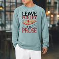 Leave Poetry To The Prose Literature Writer Book Author Raglan Sleeve Sweatshirt Cardinal